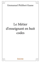Le Métier d'enseignant en huit codes (French Edition) 2414254432 Book Cover