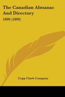 The Canadian Almanac and Directory: 1899 1378834917 Book Cover