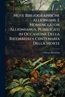 Note Bibliographiche Allioniane E Nomenclator Allionianus, Pubblicati in Occasione Della Ricorrenza Centenaria Della Morte - Primary Source Edition 1293030015 Book Cover