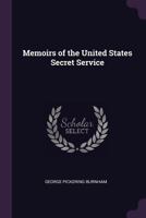 Memoirs of the United States Secret Service 101592977X Book Cover