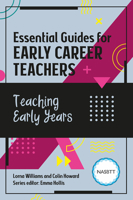 Essential Guides for Early Career Teachers: Teaching Early Years 1915080134 Book Cover