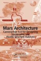 Mars Architecture: Construction 6.0 for Designing Sustainable and Health-Oriented Habitats 1032963700 Book Cover