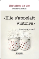 Elle s'appelait Victoire (Histoires de vie) (French Edition) 2212551622 Book Cover