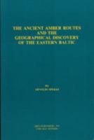 The Ancient Amber Routes and Discovery of Eastern Baltic 089005178X Book Cover