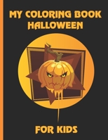 My Coloring Book Halloween for Kids: A Fun Activity book for Kids Ages 3-5 - With over 100 cartoon graphics for kids featuring Halloween Costumes. B08M7G8DTR Book Cover