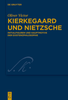 Kierkegaard und Nietzsche: Initialfiguren und Hauptmotive der Existenzphilosophie (Kierkegaard Studies. Monograph Series, 42) 3110717565 Book Cover