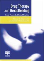 Drug Therapy and Breastfeeding: From Theory to Clinical Practice 1842141104 Book Cover