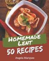 50 Homemade Lent Recipes: Lent Cookbook - Where Passion for Cooking Begins B08P4JH7FB Book Cover