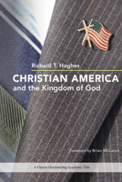 Christian America and the Kingdom of God 0252032853 Book Cover