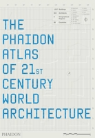 The Phaidon Atlas of 21st Century World Architecture 0714848786 Book Cover