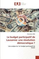 Le budget participatif de Lausanne: une révolution démocratique ?: Une analyse du 1er budget participatif de Suisse 6203431605 Book Cover