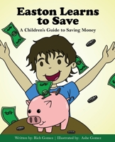 Easton Learns to Save: A Children's Guide to Saving Money B0BFWJ41L4 Book Cover