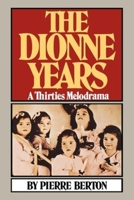 The Dionne Years: A Thirties Melodrama 039307529X Book Cover