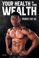 Your Health is Your Wealth 164367613X Book Cover