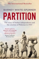 Partition: The story of Indian independence and the creation of Pakistan in 1947 1471148009 Book Cover