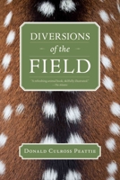 Diversions of the Field (Donald Culross Peattie Library) 1595341706 Book Cover