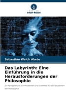 Das Labyrinth: Eine Einführung in die Herausforderungen der Philosophie (German Edition) 6208264545 Book Cover