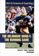 The Delaware Wing-T: The Running Game 1585182036 Book Cover