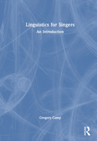 Linguistics for Singers: An Introduction 103234153X Book Cover