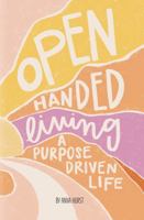 Open Handed Living: A Purpose Driven Life 1968501010 Book Cover