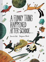 A Funny Thing Happened After School . . . 1452131686 Book Cover