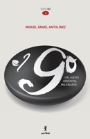 El GO. Un juego oriental milenario 8415211767 Book Cover