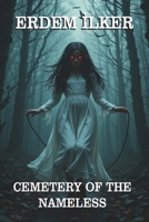 Cemetery of the Nameless: Complete Collection B0DVS861Z3 Book Cover