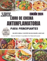 libro de cocina antiinflamatorio para principiantes: Recetas fáciles sin estrés para una curación a largo plazo B0CQ8X41PT Book Cover