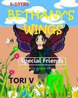 Bethany's Wings: Special Friends 1517131073 Book Cover