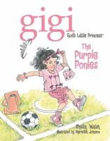 The Purple Ponies: Gigi, God's Little Princess 1400311241 Book Cover