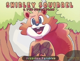 Shirley Squirrel and The Pecan Plan 1088085849 Book Cover