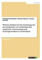 Welchen Einfluss hat die Ausstattung auf die Attraktivit�t von Carsharing? Eine empirische Untersuchung zum Nutzungsverhalten in Deutschland 3668142904 Book Cover