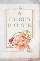 Nine Fractures: A Citrus Rose B0CR83N5SV Book Cover