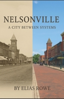 Nelsonville: A City Between Systems B0F62XCXHC Book Cover