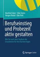 Berufseinstieg Und Probezeit Aktiv Gestalten: Wie Sie Nach Dem Studium Die Grundsteine Für Ihre Karriere Legen 3658037415 Book Cover