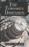 The Forsaken Dimension 1764058925 Book Cover