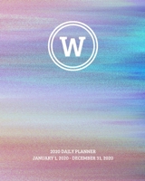 2020 Daily Planner: Innitial, letter W; January 1, 2020 - December 31, 2020; 8" x 10" 1699500835 Book Cover