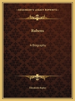 Rubens: A Biography 1014078032 Book Cover