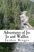 Adventures of Jo-Jo and Waffles 151871322X Book Cover