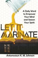 Let It Marinate : A Daily Word to Empower Your Mind and Season Your Spirit 1645900002 Book Cover