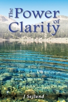 The Power of Clarity 1088081096 Book Cover