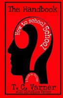 The Handbook: How to school School: A Guide to College 1541367847 Book Cover
