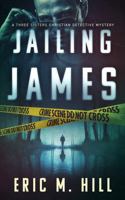 Jailing James: A Christian Detective Mystery (The Three Sisters Detective Agency) 195616801X Book Cover