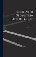 Lezioni Di Geometria Differenziale; Volume 1 101602942X Book Cover