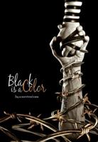 Black Is a Color: By a survivor's Son 0615522173 Book Cover