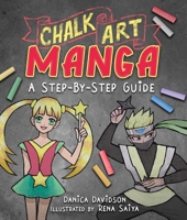 Chalk Art Manga: A Step-by-Step Guide 1510771891 Book Cover