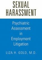 Sexual Harassment: Psychiatric Assessment in Employment Litigation 1585620122 Book Cover