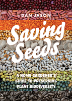 Saving Seeds: A Home Gardener’s Guide to Preserving Plant Biodiversity 1550179004 Book Cover