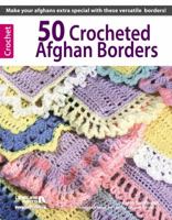 50 Crocheted Afghan Borders (Leisure Arts #4382) 1574868365 Book Cover
