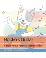 Rocko's Guitar: A Story About Parental Incarceration B091GLGD8N Book Cover
